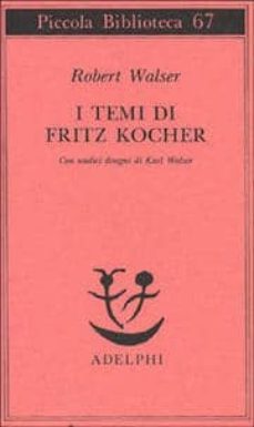 i temi di fritz kocher-rober walser-9788845903618