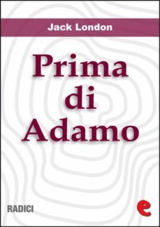 prima di adamo (before adam) (ebook)-jack london-9788867440818
