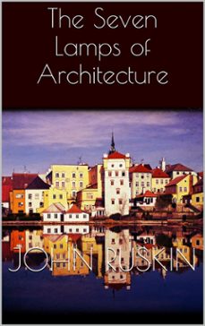 the seven lamps of architecture (ebook)-john ruskin-9788892506718