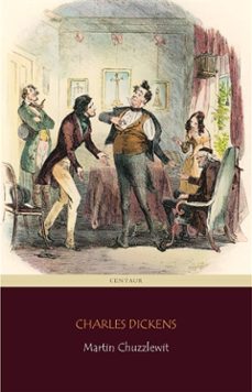 martin chuzzlewit (centaur classics) (ebook)-charles dickens-9788892516618