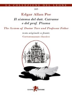 il sistema del dott. catrame e del prof. piuma (ebook)-edgar allan poe-9788892967618