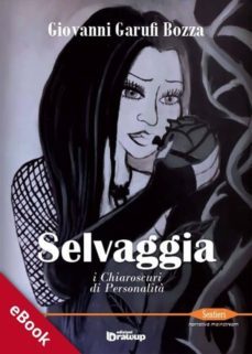 selvaggia, i chiaroscuri di personalita (ebook)-9788898017218