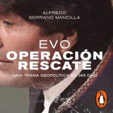 evo: operacion rescate (audiolibro)-alfredo serrano mancilla-9789500766418