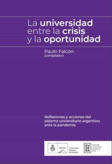 la universidad entre la crisis y la oportunidad (ebook)-paulo falcon-9789502331218
