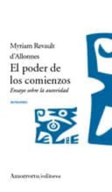 el poder de los comienzos-myriam revault d allonnes-9789505187218