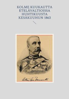 kolme kuukautta etelavaltioissa huhtikuusta kesakuuhun 1863 (ebook)-9789528074618