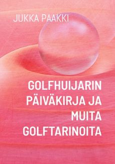 golfhuijarin paivakirja ja muita golftarinoita (ebook)-9789528087618