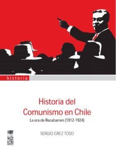 historia del comunismo en chile (ebook)-sergio grez-9789560002518