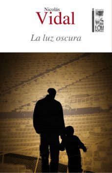 la luz oscura (ebook)-nicolas vidal del valle-9789560013118