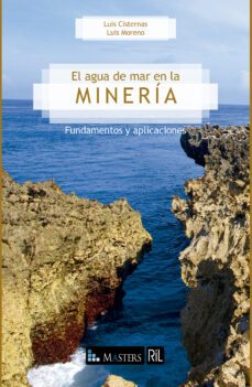 el agua de mar en la mineria: fundamentos y aplicaciones (ebook)-luis moreno-luis cisternas-9789560100818