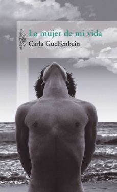 la mujer de mi vida (ebook)-carla guelfenbein-9789562399418