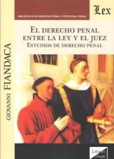 derecho penal entre la ley y el juez, el-giovanni fiandaca-9789563920918