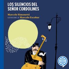 los silencios del señor cordolines (audiolibro)-pedro escobar-marcelo simonetti-9789566038818