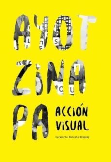 ayotzinapa: accion visual-marcelo brodsky-9789569144318
