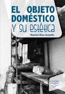 el objeto domestico y su estetica (ebook)-mauricio mesa jaramillo-9789585414518