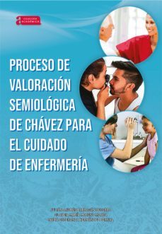 proceso de valoracion semiologica de chavez para el cuidado de enfermeria (ebook)-julian andres barragan becerra-claudia maria moreno mojica-nubia esperanza hernandez bernal-9789586605618