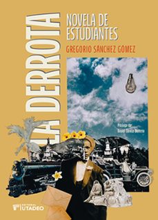 la derrota. novela de estudiantes (ebook)-gregorio sanchez gomez-9789587253818