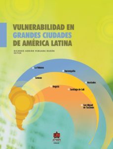 vulnerabilidad en grandes ciudades de américa latina (ebook)-ricardo adrian vergara duran-9789587411218