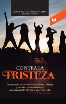 contra la tristeza (ebook)-juan gonzalo callejas-9789587575118