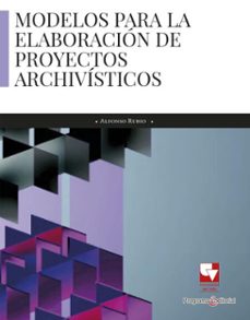 modelos para la elaboracion de proyectos archivisticos (ebook)-alfonso rubio-9789587657418