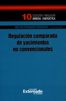 regulacion comparada de yacimientos no convencionales (ebook)-milton fernando montoya-9789587722918
