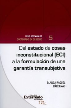 del estado de cosas inconstitucional (eci) a la formación de una garantía transubjetiva (ebook)-9789587725018