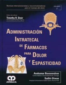 administracion intratecal de farmacos para dolor y espasticidad (tecnicas intervencionistas y neuromoduladoras para el manejo del dolor, vol. 2)-a. buvanendran-s. diwan-9789588871318