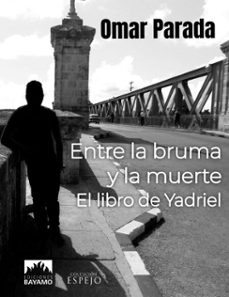 entre la bruma y la muerte (ebook)-omar parada soto-9789592233218