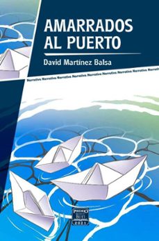 amarrados al puerto (ebook)-david martínez balsa-9789592752818