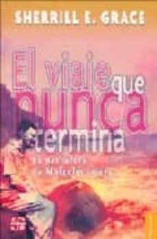 el viaje que nunca termina: la narrativa de malcolm lowry-sherrill e. grace-9789681679118