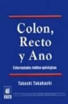 colon, recto y ano: enfermedades medico-quirurgicas-takeshi takahashi-9789685610018