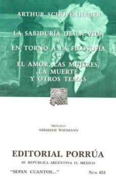 la sabiduria de la vida; en torno a la filosofia; el amor, las mu jeres, la muerte y otros temas-9789700743318