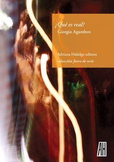 ¿que es real?-giorgio agamben-9789874159618