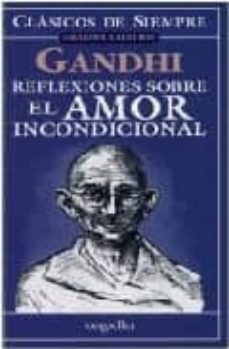 reflexiones sobre el amor incondicional-mahatma gandhi-9789875504318