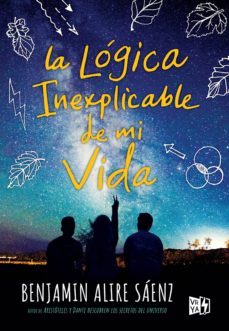 la logica inexplicable de mi vida (ebook)-benjamin alire saez-9789877473018