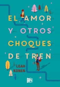 el amor y otros choques de tren (ebook)-leah konen-9789877475418