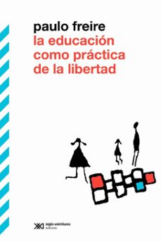 la educacion como practica de la libertad (ebook)-paulo freire-9789878015118