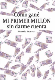 como gane mi primer millon sin darme cuenta (ebook)-marcelo brunacci-9789878492018