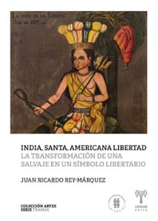 india, santa, americana libertad (ebook)-juan ricardo rey-márquez-9789878938318