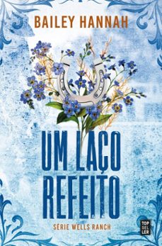 um laço refeito (wells ranch 3) (ebook)-bailey hannah-9789895896318