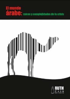 el mundo arabe: raices y complejidades de la crisis (ebook)-samir amin-9789962645818