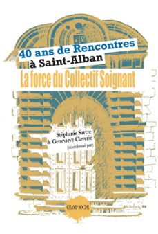 40 ans de rencontres à saint-alban. la force du collectif soignant (ebook)-association culturelle de saint-alban-9791034610518
