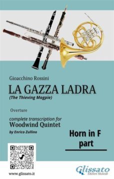 rossini: la gazza ladra overture  french horn in f part for woodwind quintet (intermediate/advanced level) (ebook)-9791220857918