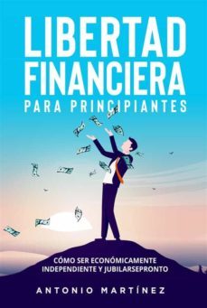 libertad financiera para principiantes. como ser economicamente independiente y jubilarse pronto (ebook)-9791221412918