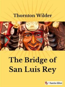 the bridge of san luis rey (ebook)-thornton wilder-9791222077918