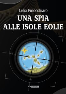 una spia alle isole eolie (ebook)-9791281676718