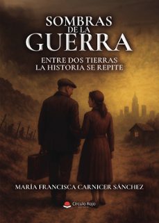 sombras de la guerra. entre dos tierras la historia se repite-maria francisca carnicer sanchez-9791370230418