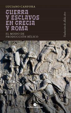 guerra y esclavos en grecia y roma-luciano canfora-9791387624118