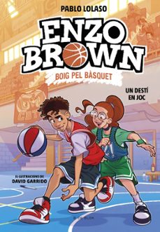 enzo brown: boig pel basquet 2 - un desti en joc-pablo lolaso-9791387695118
