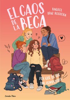 el caos de la beca 2. per que es tot tan complicat?-raquel diaz reguera-9791387783518